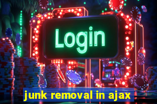 junk removal in ajax